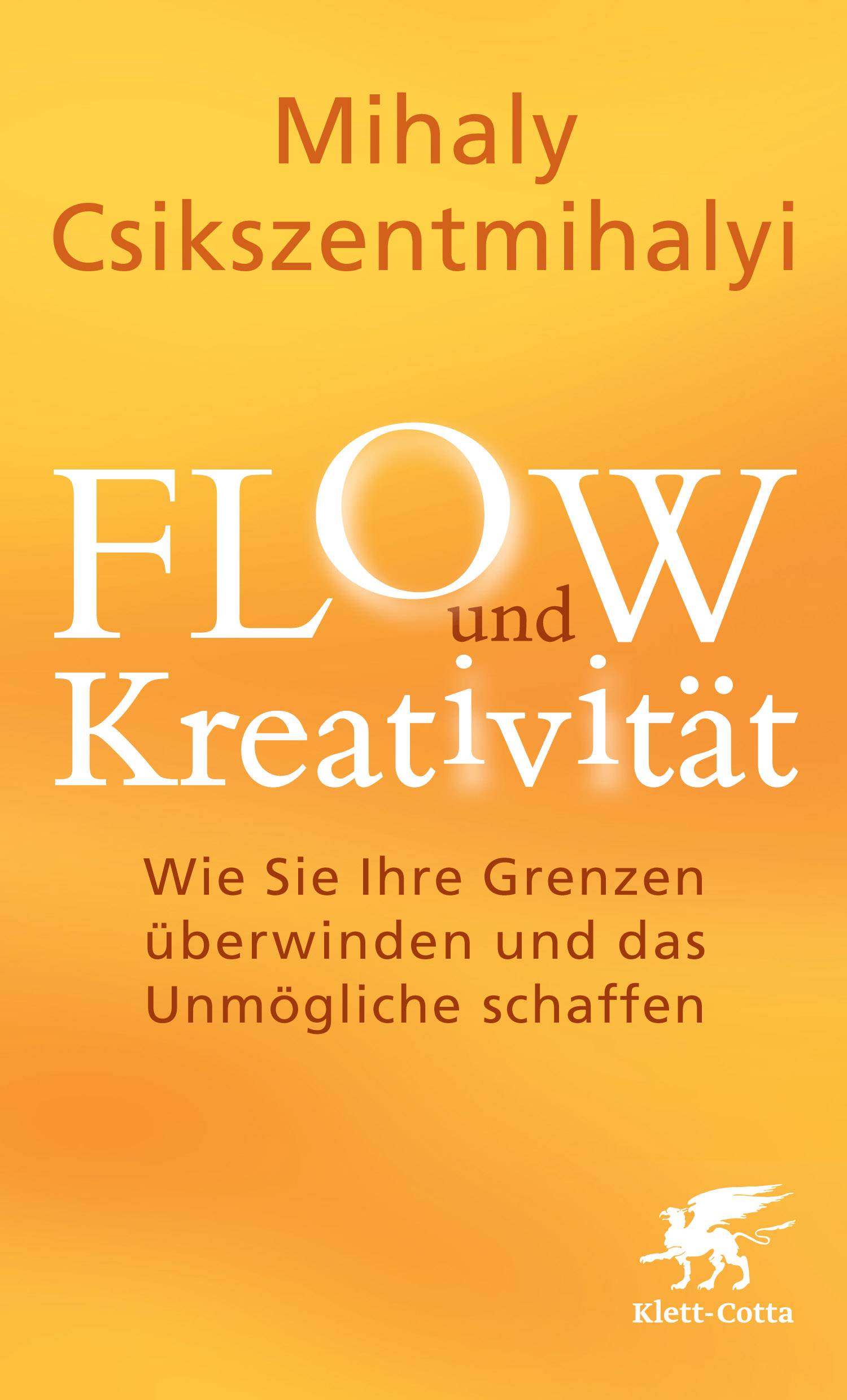 FLOW und Kreativität Wie Sie Ihre Grenzen überwinden und das Unmögliche schaffen