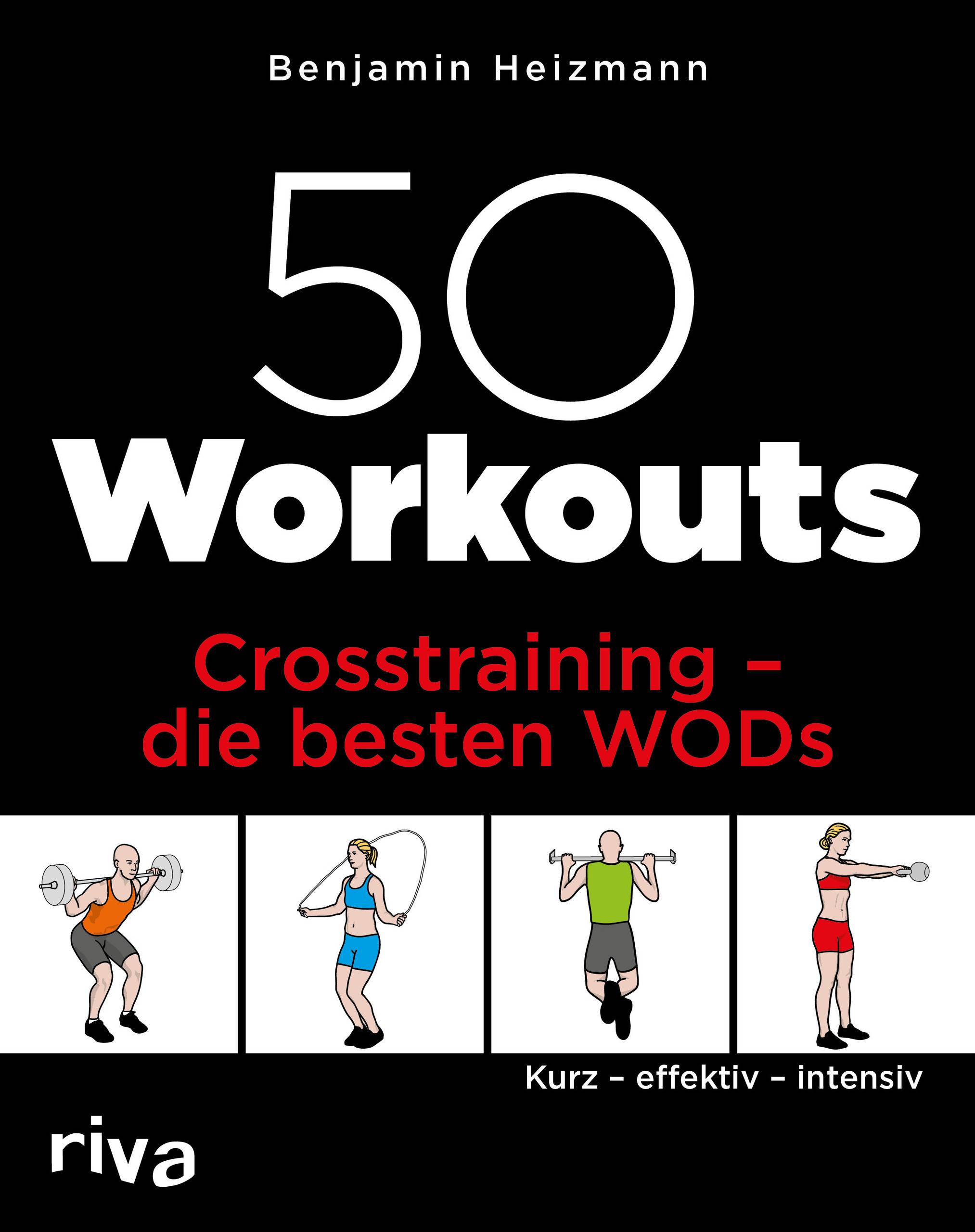 50 Workouts  Crosstraining  die besten WODs Kurz  effektiv  intensiv