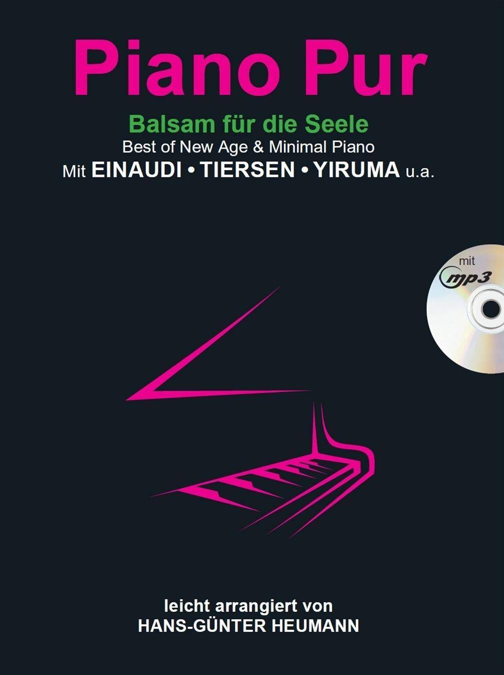 Piano Pur - Balsam für die Seele, mit MP3-CD Best of New Age & Minimal Piano mit Einaudi, Tiersen, Yiruma