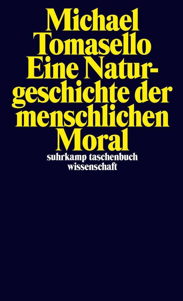 Eine Naturgeschichte der menschlichen Moral suhrkamp taschenbuch wissenschaft 2321