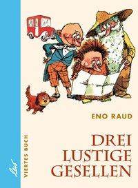 Drei lustige Gesellen. Bd.4 Viertes Buch, Drei lustige Gesellen
