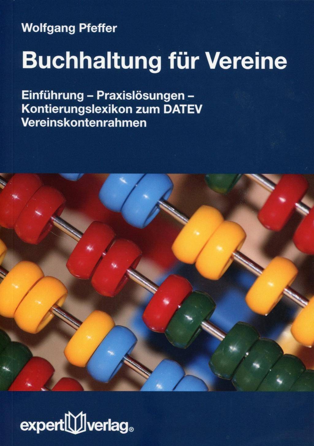 Buchhaltung für Vereine Einführung - Praxislösungen - Kontierungslexikon zum DATEV Vereinskontenrahmen