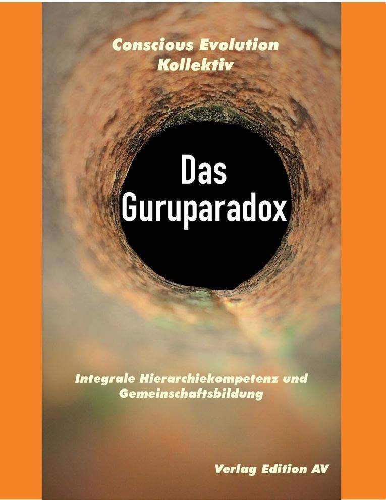 Das Guruparadox Integrale Hierarchiekompetenz und Gemeinschaftsbildung