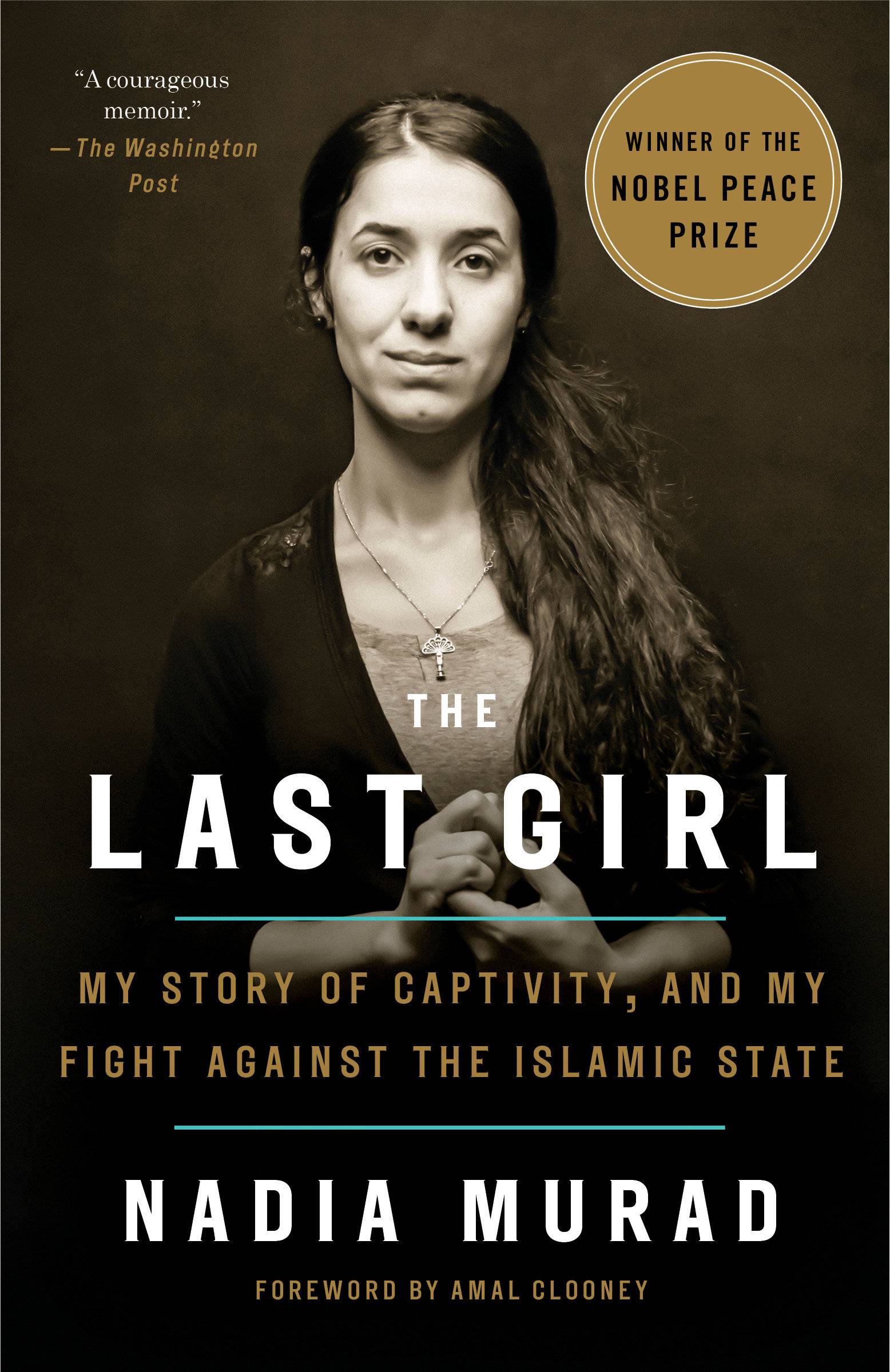 The Last Girl My Story of Captivity, and My Fight Against the Islamic State, Ausgezeichnet: Nobel Prize, 2018. Winner of the Nobel Peace Price 2018