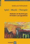 Spiel - Musik - Therapie Methoden der Musiktherapie mit Kindern und Jugendlichen
