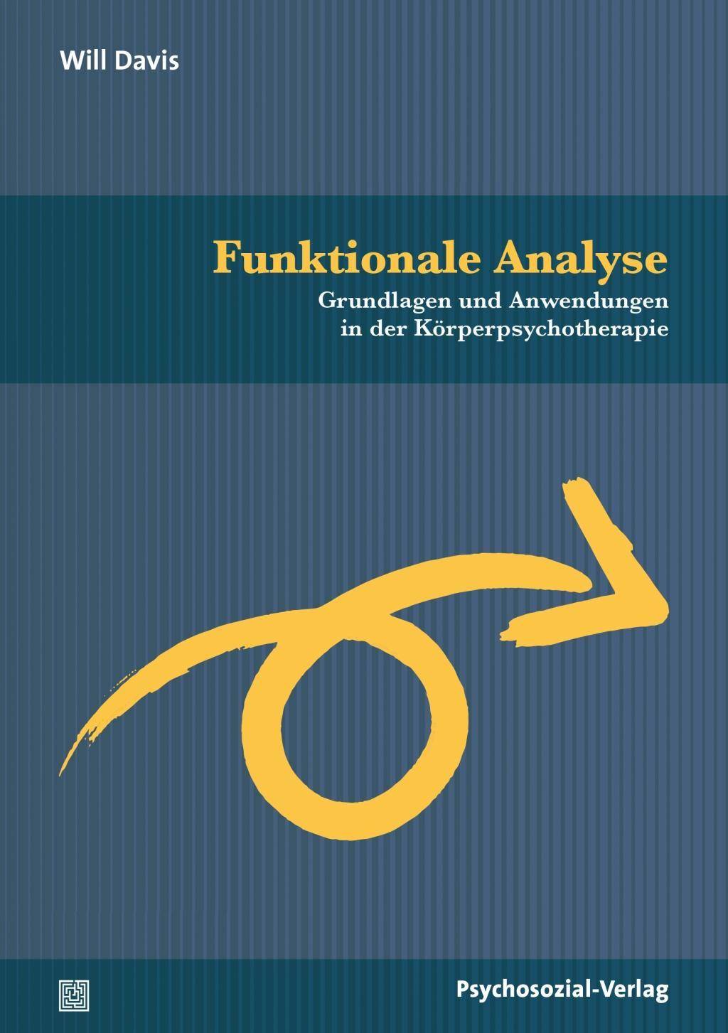 Funktionale Analyse Grundlagen und Anwendungen in der Körperpsychotherapie