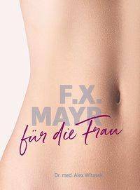 F.X. Mayr für die Frau Dt/dt/dt - 4 Bde