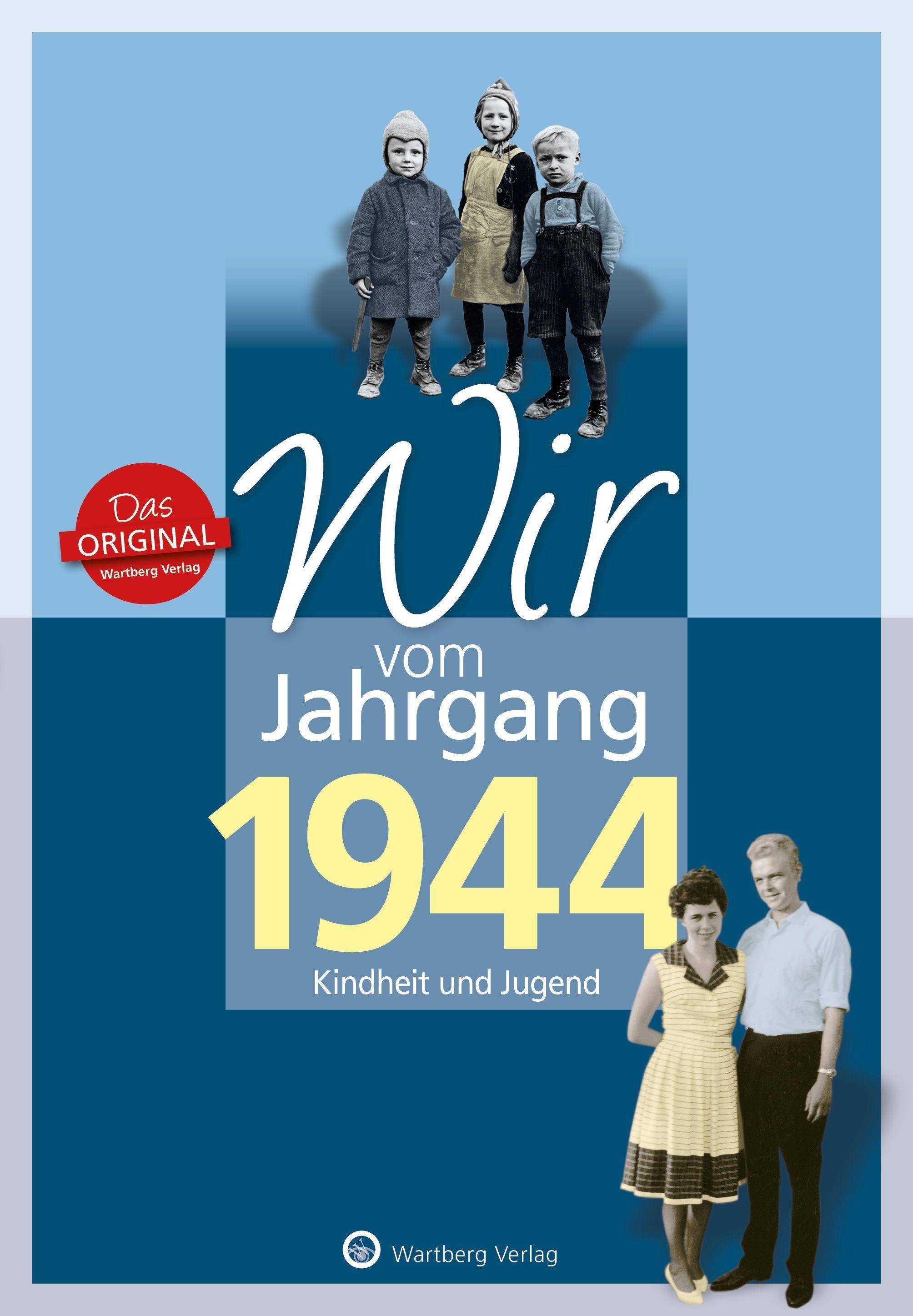 Wir vom Jahrgang 1944 - Kindheit und Jugend Jahrgangsbände