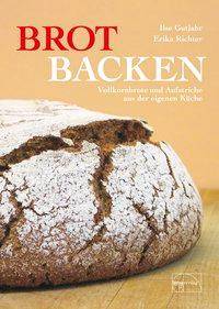 Brot backen Vollkornbrote und Aufstriche aus der eigenen Küche