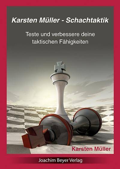 Schachtaktik Teste und verbessere deine taktischen Fähigkeiten