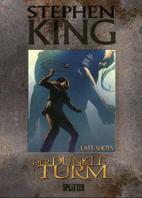 Der Dunkle Turm - Last Shots (Graphic Novel) Last Shots, Collectors Edition, Mit Kunstdruck, Stephen King - Der dunkle Turm 11