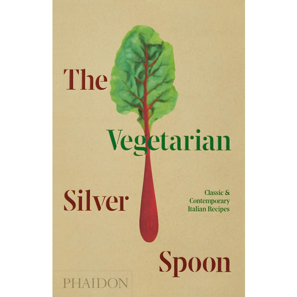 The Vegetarian Silver Spoon Classic and Contemporary Italian Recipes