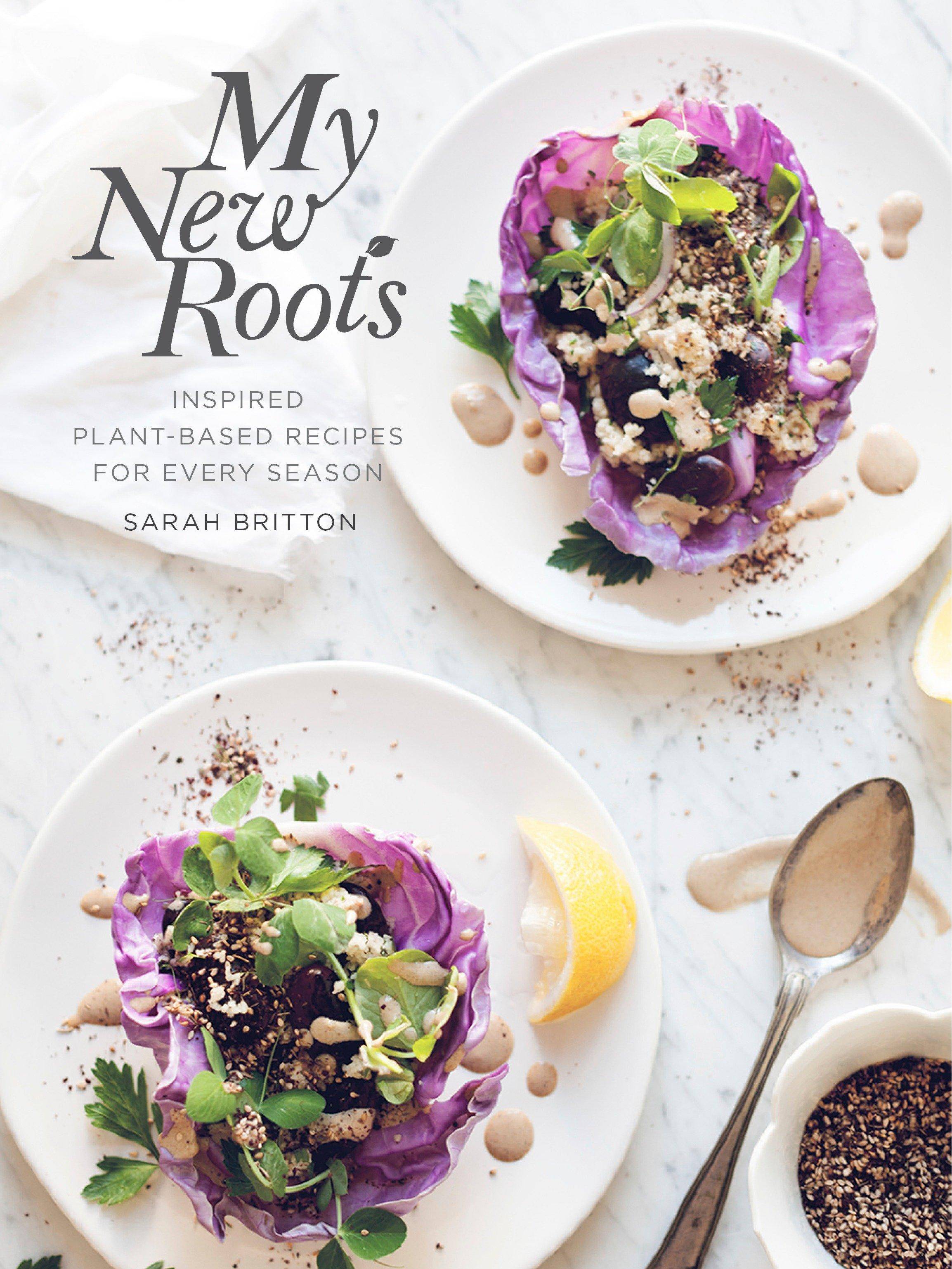 My New Roots Inspired Plant-Based Recipes for Every Season