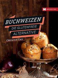 Buchweizen Die glutenfreie Alternative