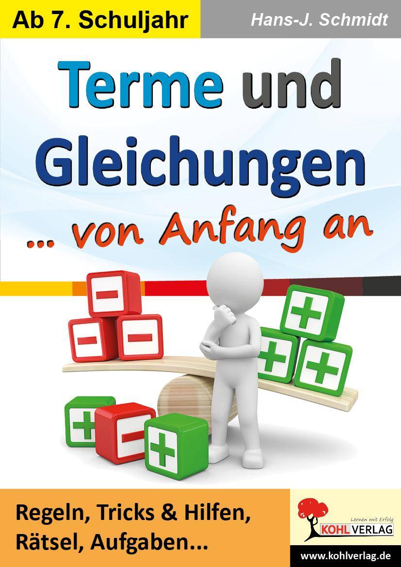 Terme und Gleichungen von Anfang an Regeln, Tricks & Hilfen, Rätsel, Aufgaben .... Ab 7. Schuljahr