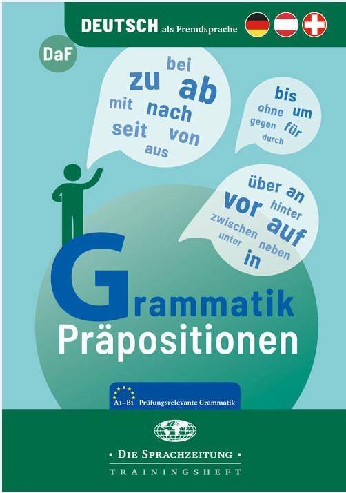 Grammatik Präpositionen Prüfungsrelevante Grammatik A1 - B1. Deutsch als Fremdsprache