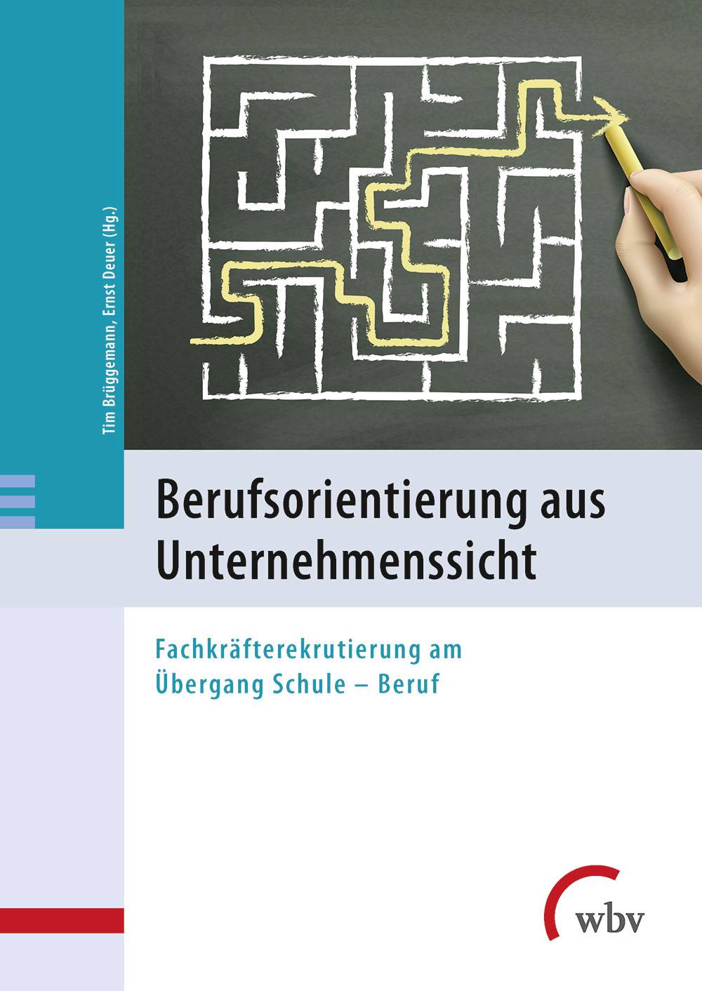 Berufsorientierung aus Unternehmenssicht Fachkräfterekrutierung am Übergang Schule - Beruf