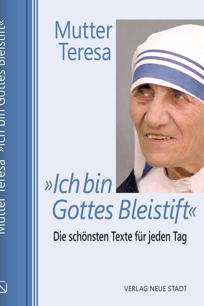 »Ich bin Gottes Bleistift« Die schönsten Texte für jeden Tag