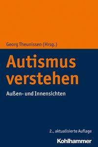 Autismus verstehen Außen- und Innensichten