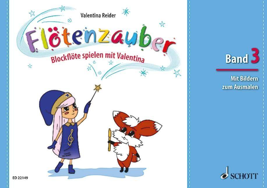 Flötenzauber Blockflöte spielen mit Valentina. Band 3. Sopran-Blockflöte.