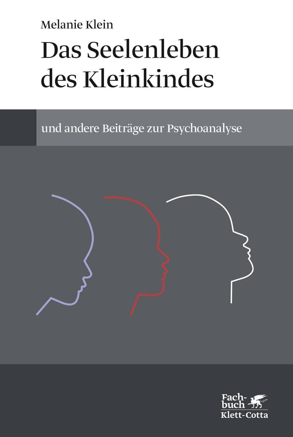 Das Seelenleben des Kleinkindes und andere Beiträge zur Psychoanalyse (Standardwerke der Psychoanalyse)
