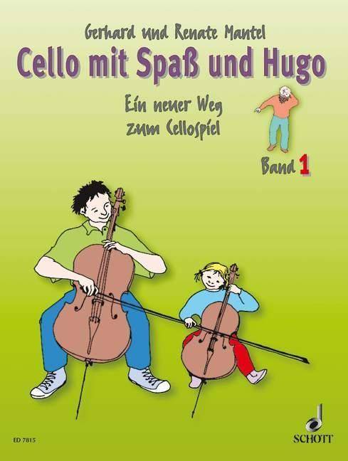 Cello mit Spaß und Hugo. Bd.1 Ein neuer Weg zum Cellospiel