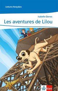 Les aventures de Lilou. Abgestimmt auf Tous ensemble, mit 1 Beilage Lektüre mit Audios Niveau A1. Lecture graduée. Abgestimmt auf Tous ensemble