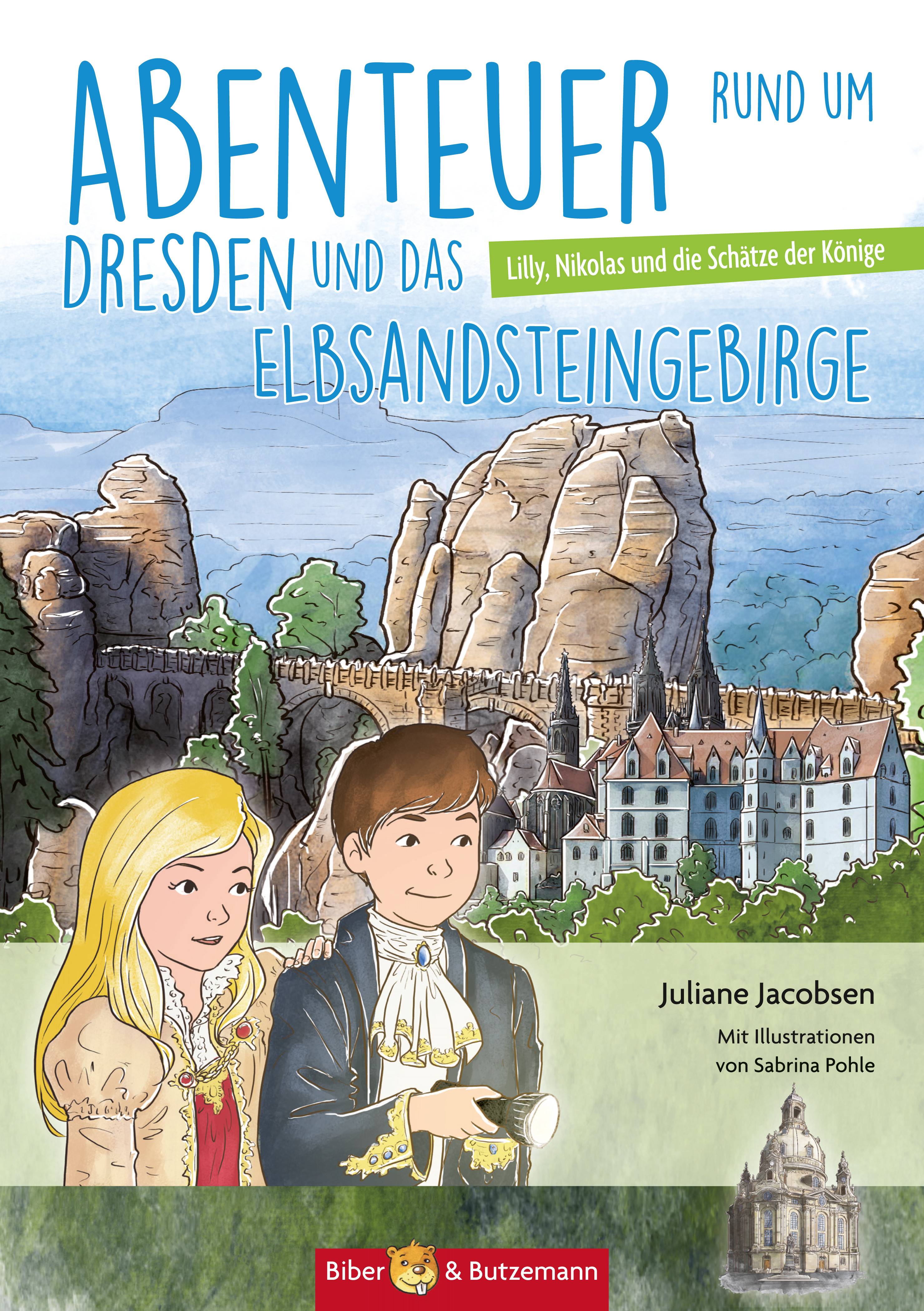Abenteuer rund um Dresden und das Elbsandsteingebirge Lilly, Nikolas und die Schätze der Fürsten
