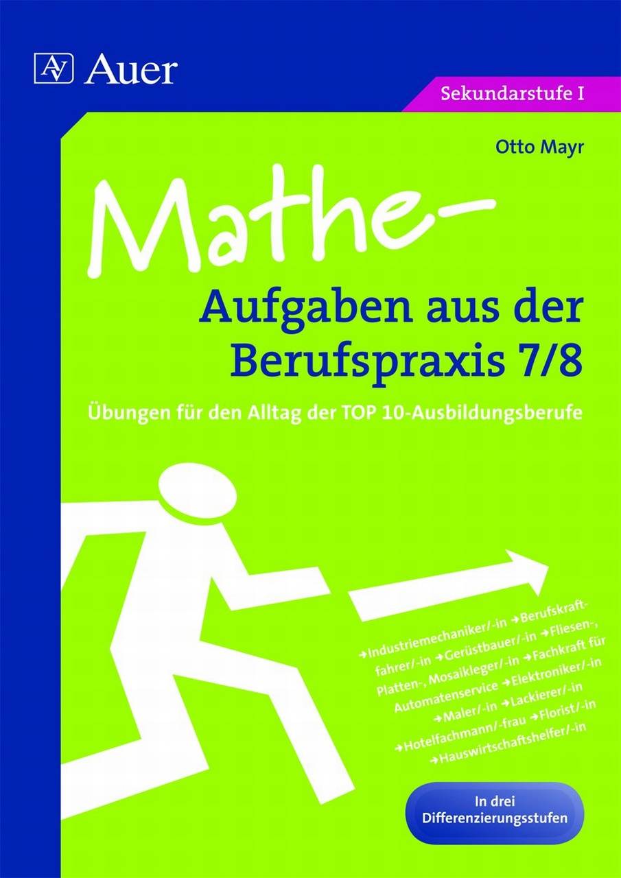 Mathe-Aufgaben aus der Berufspraxis,Klasse 7/8 Übungen für den Alltag der TOP10-Ausbildungsberufe