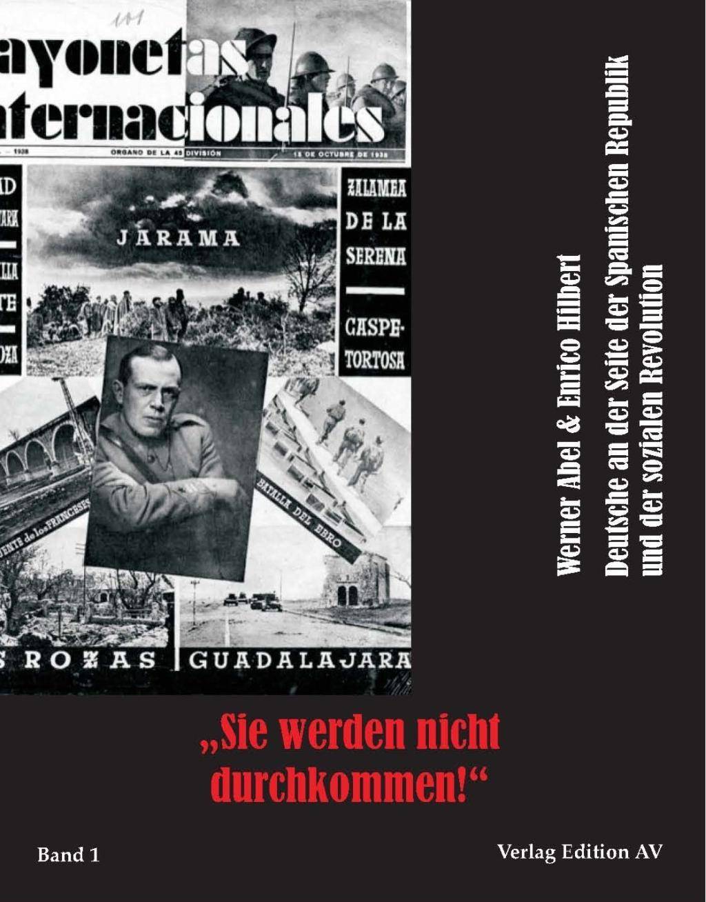 Sie werden nicht durchkommen. Bd.1 Deutsche an der Seite der Spanischen Republik und der sozialen Revolution