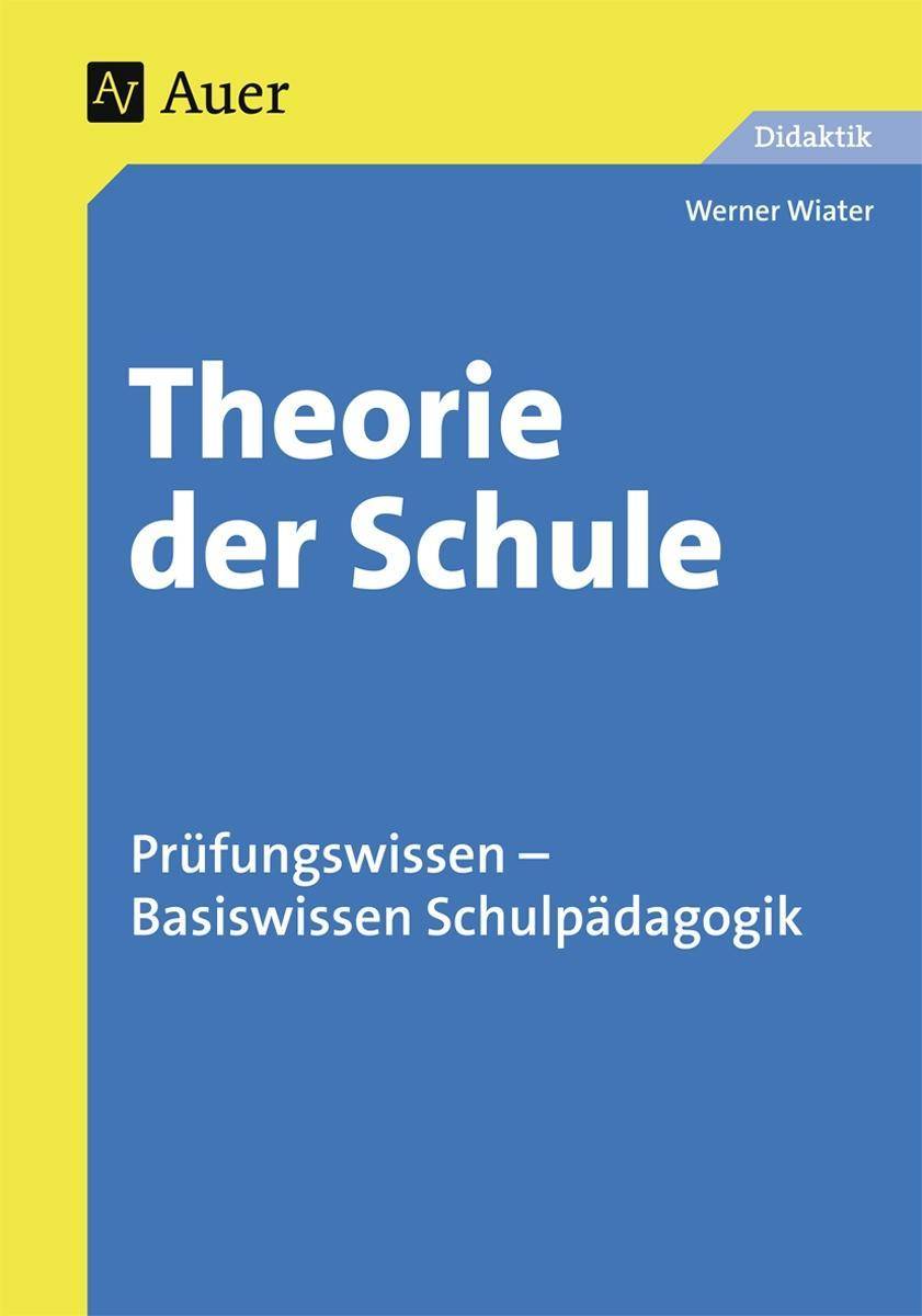 Theorie der Schule Prüfungswissen - Basiswissen Schulpädagogik (Alle Klassenstufen)