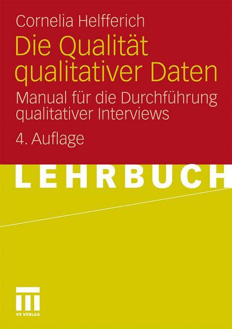 Die Qualität qualitativer Daten Manual für die Durchführung qualitativer Interviews