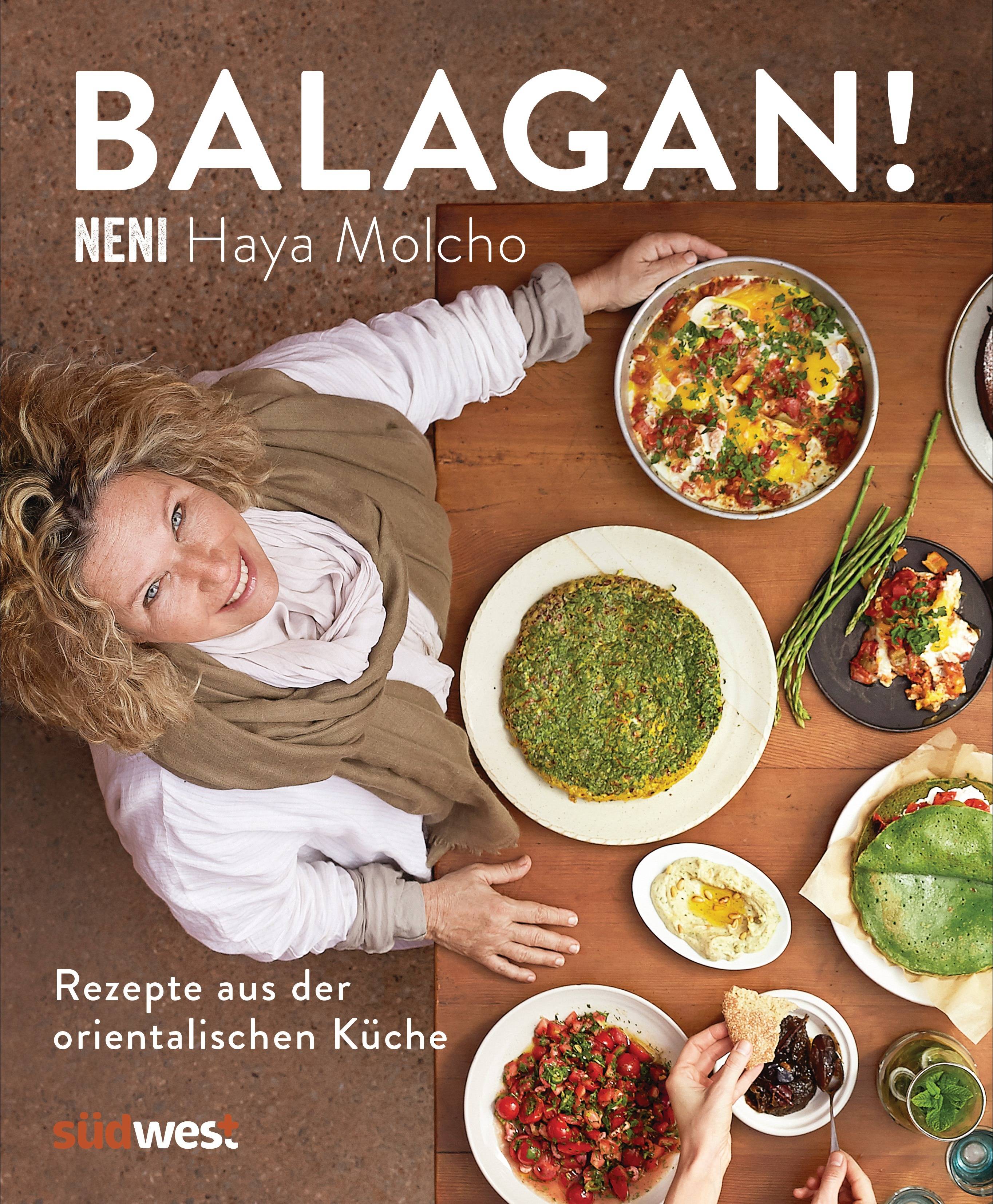 Balagan! Rezepte aus der orientalischen Küche - by NENI - Über 80 Gerichte wie Shakshuka, Hummus, Falafel, Kebab, Mezze, Tajine und mehr