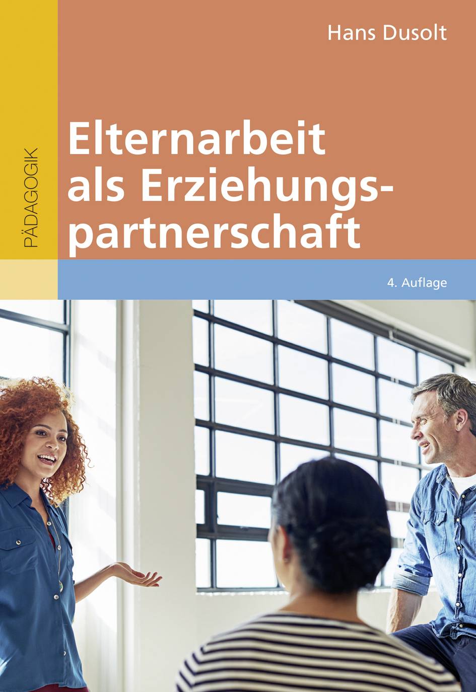 Elternarbeit als Erziehungspartnerschaft Ein Leitfaden für den Vor- und Grundschulbereich