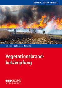 Vegetationsbrandbekämpfung Reihe: Technik - Taktik - Einsatz