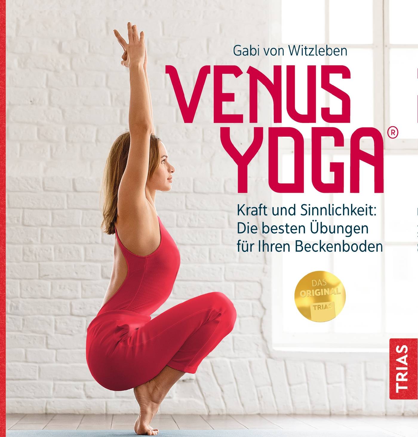 Venus-Yoga Kraft und Sinnlichkeit: Die besten Übungen für Ihren Beckenboden