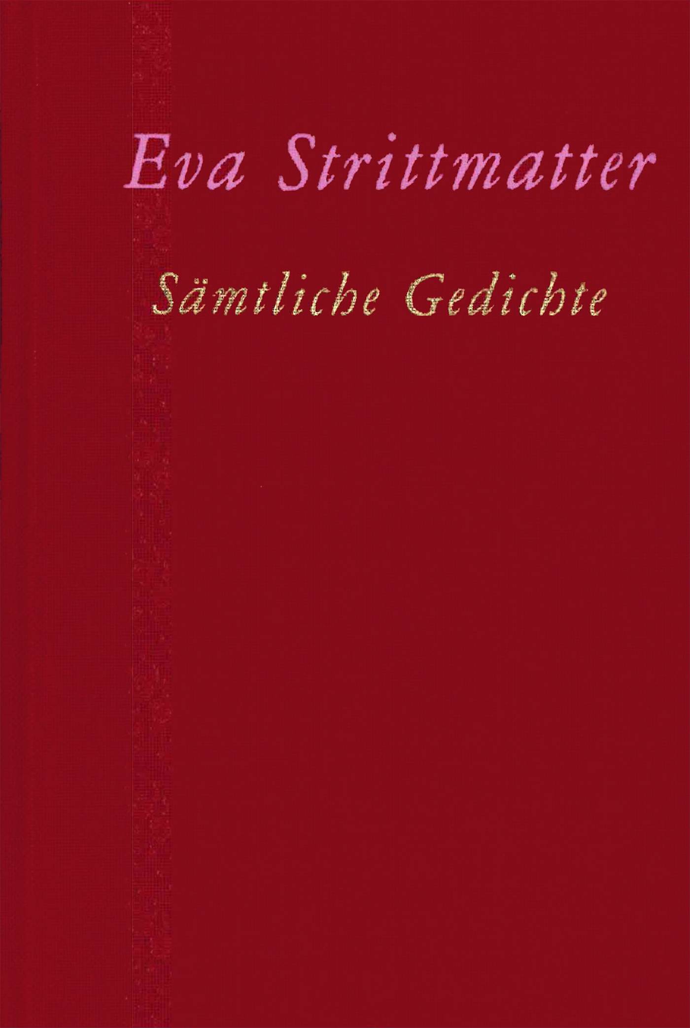 Sämtliche Gedichte Erweiterte Neuausgabe