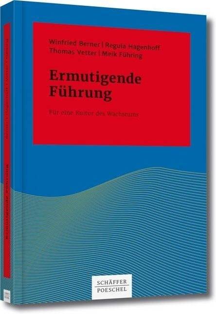 Ermutigende Führung Für eine Kultur des Wachstums