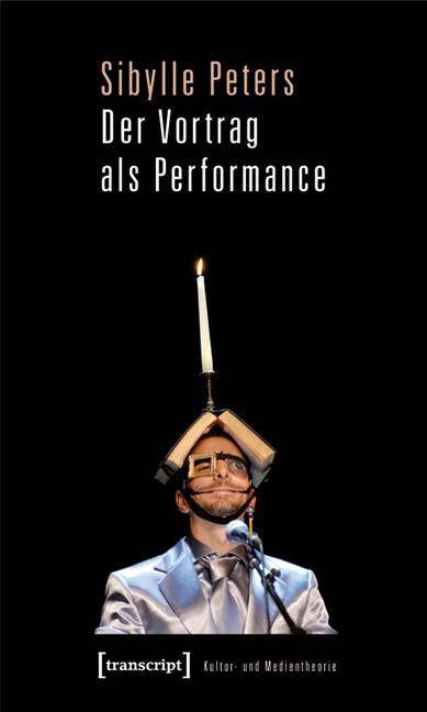 Der Vortrag als Performance Science Studies