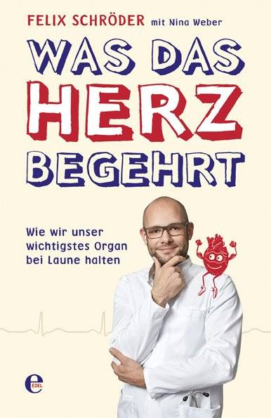 Was das Herz begehrt Wie wir unser wichtigstes Organ bei Laune halten