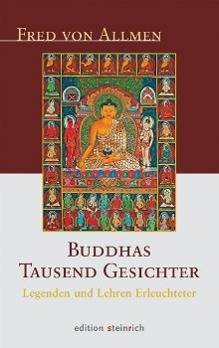 Buddhas tausend Gesichter Legenden und Lehren Erleuchteter