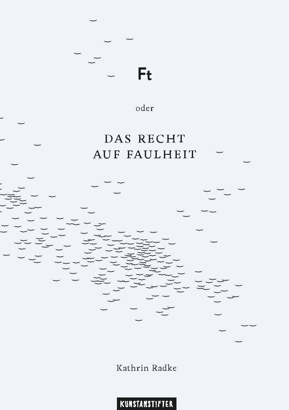 Ft oder Das Recht auf Faulheit Typographische Auseinandersetzung mit dem Thema Faulheit