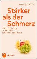 Stärker als der Schmerz Mit chronischen Schmerzen selbstbestimmt leben