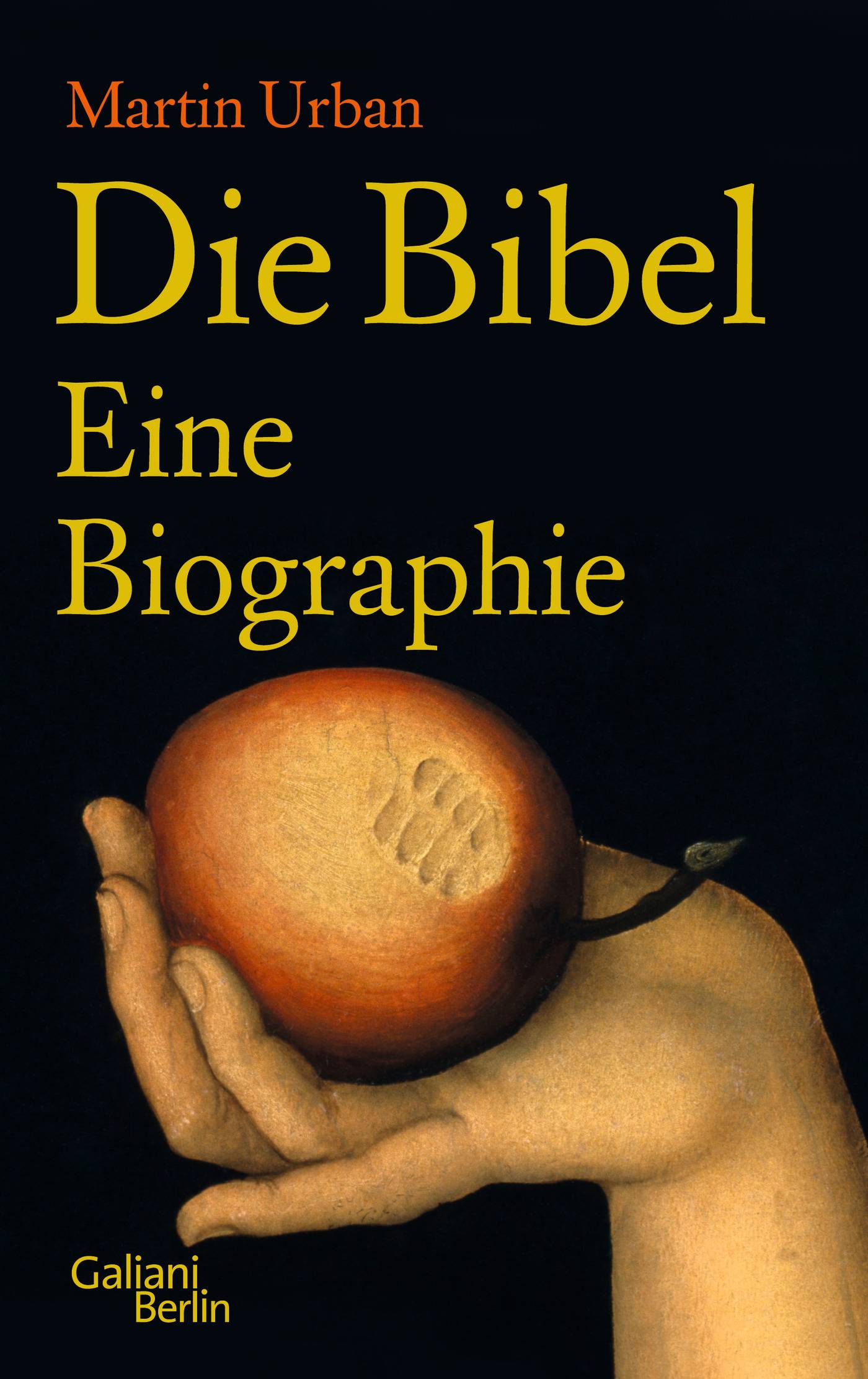 Die Bibel Eine Biographie