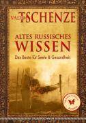 Altes russisches Wissen Das Beste für Seele & Gesundheit