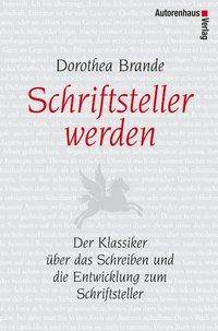 Schriftsteller werden Der Klassiker über das Schreiben und die Entwicklung zum Schriftsteller