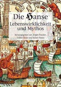 Die Hanse. Lebenswirklichkeit und Mythos Textbd. z. Hamburger Hanse-Ausstellung v. 1989