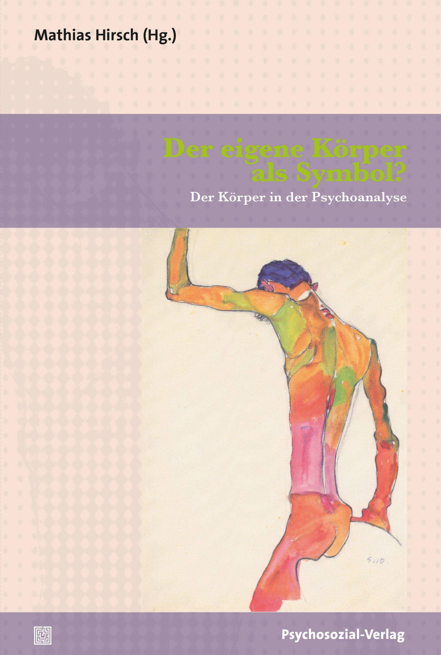 Der eigene Körper als Symbol? Der Körper in der Psychoanalyse