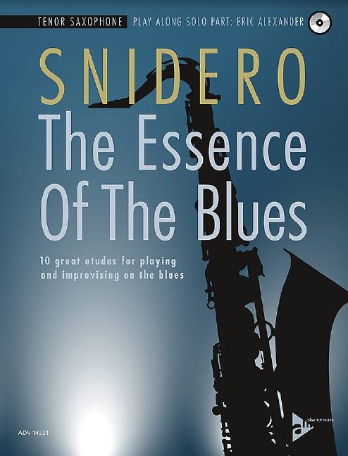 The Essence Of The Blues Tenor Saxophone 10 great etudes for playing and improvising on the blues. Tenor-Saxophon. Ausgabe mit CD.