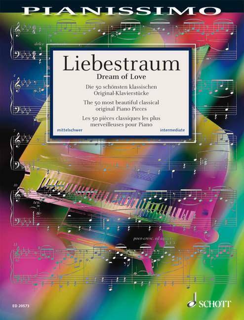 Liebestraum, für Klavier Die 50 schönsten klassischen Original-Klavierstücke. Mittelschwer